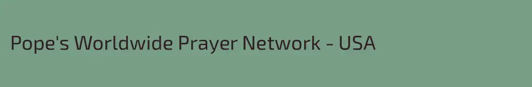 Pope's Worldwide Prayer Network - USA